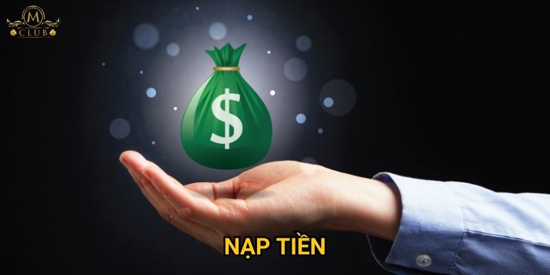 Làm sao để nạp tiền vào Mclub nhanh chóng và an toàn nhất? 1 nạp tiền