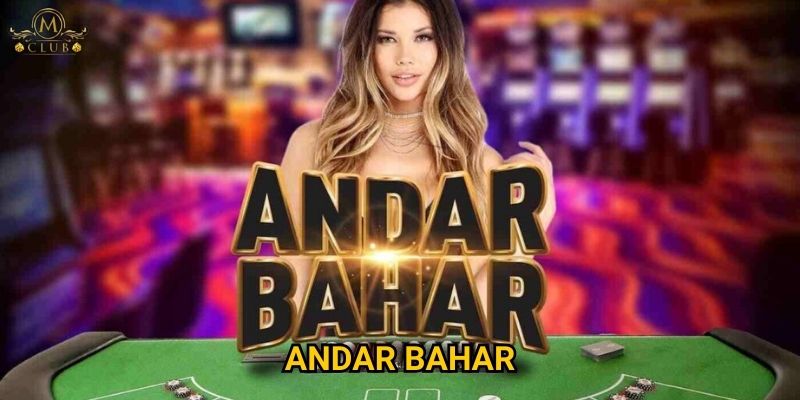Tại sao Andar Bahar lại trở thành game trending tại Mclub? 1 Tại sao Andar Bahar lại trở thành game trending tại Mclub?